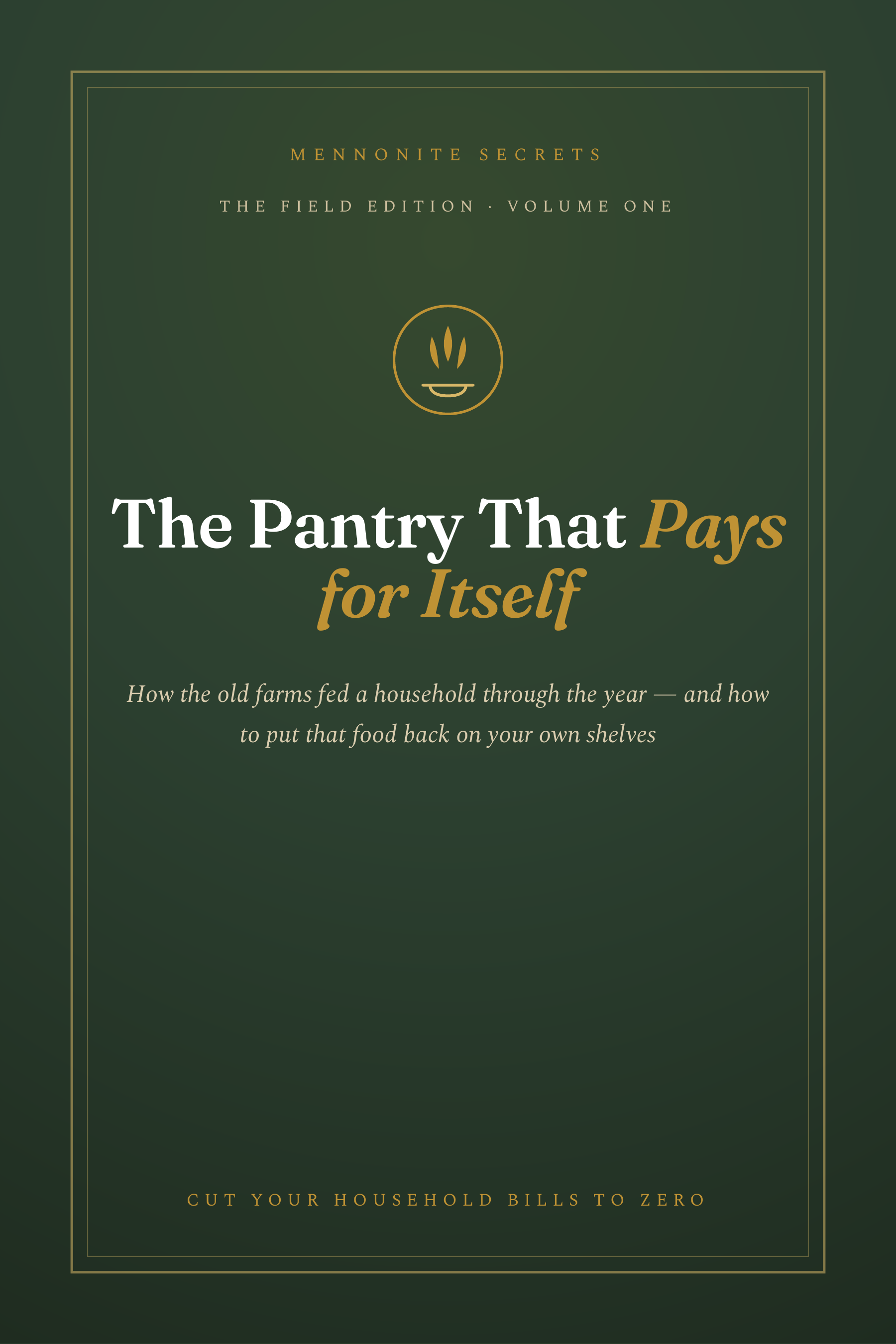 Volume 1 - The Pantry That Pays for Itself